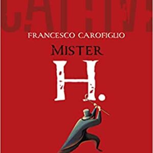 Cattivi. Mister H.